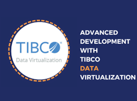 Advanced Development with TIBCO Datavirtualization